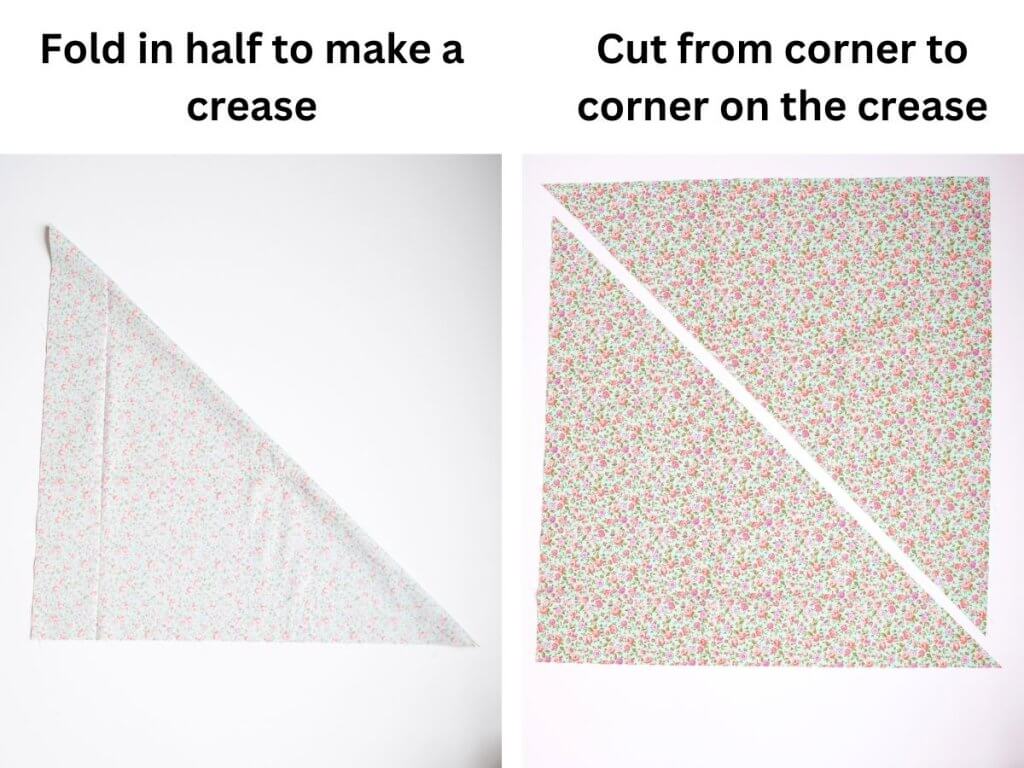 a square of fabric folded into a triangle then cut in half